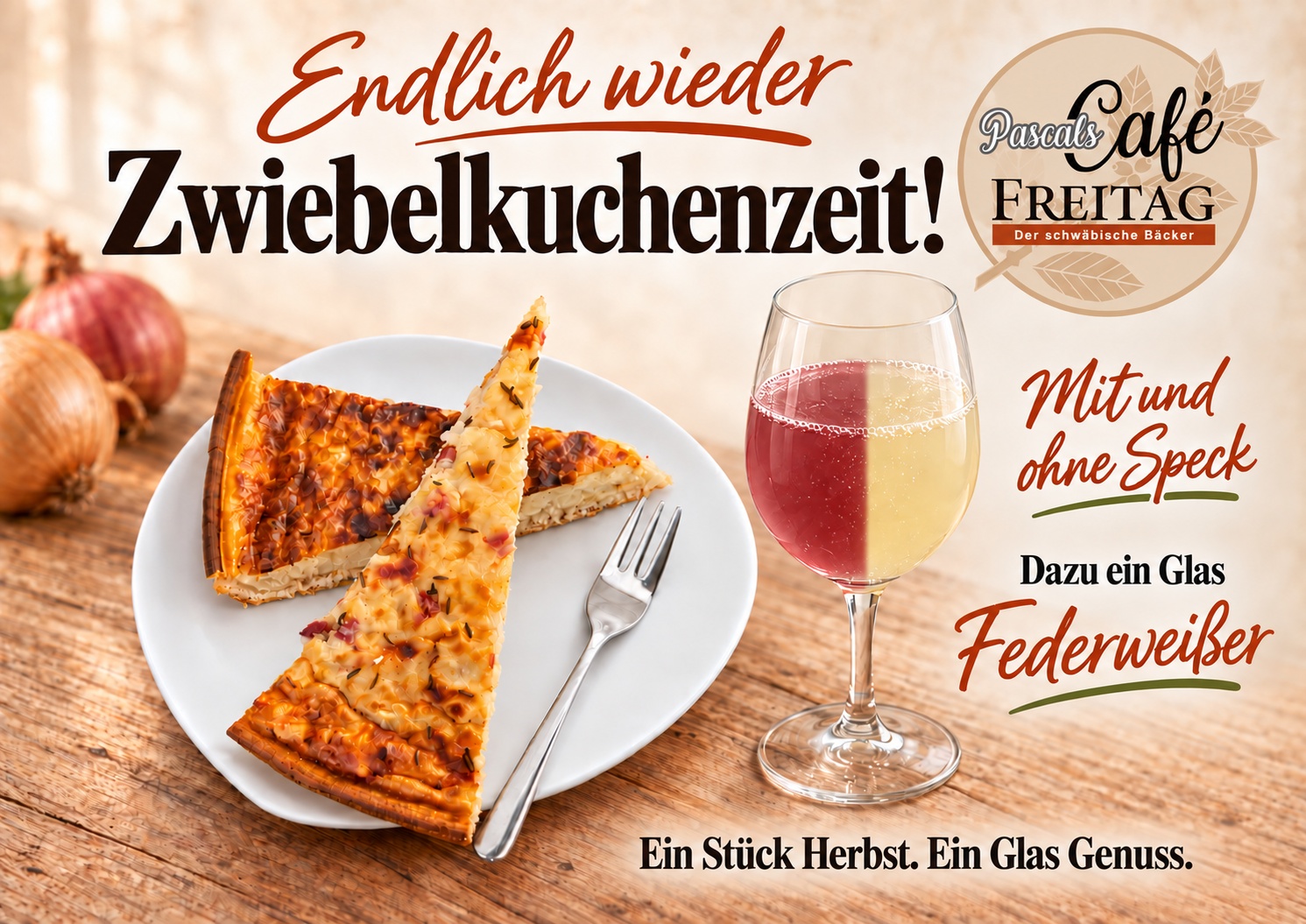 Zwiebelkuchen mit und ohne Speck, dazu roter oder weißer Federweißer.